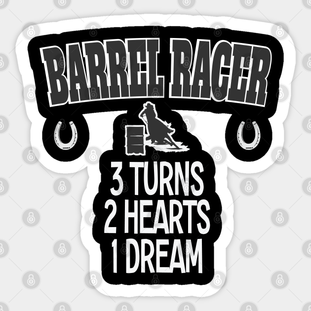 Barrel Racing Barrel Racer 3 Turns 2 Hearts 1 Dream Barrel Racing Pegatina TeePublic MX Barrel Racing Barrel Racer 3 Turns 2 Hearts 1 Dream Barrel Racing Pegatina TeePublic MX